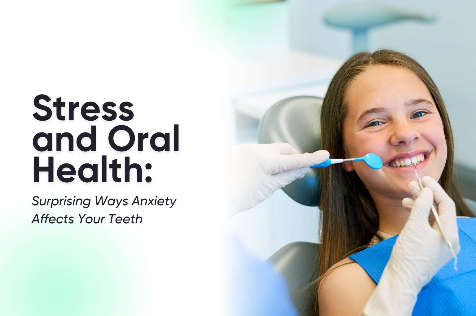 Stress and Oral Health: Surprising Ways Anxiety Affects Your Teeth