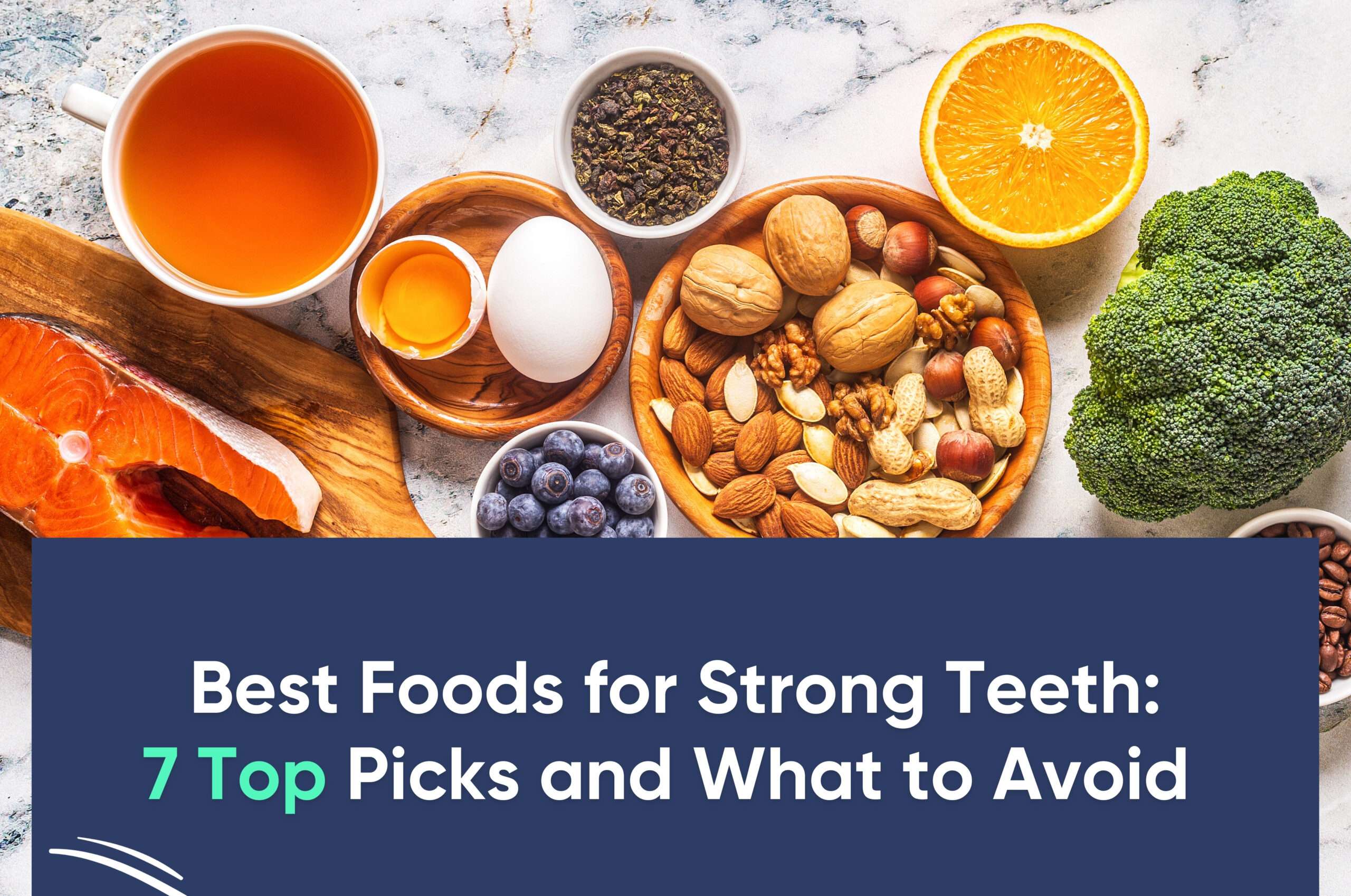 Best Foods for Strong Teeth: 7 Top Picks and What to Avoid